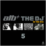 The Dj 5 (In The Mix) Atb