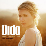 Everything To Lose (The Remixes) (Cd Single) Dido