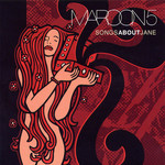 Songs About Jane Maroon 5