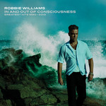 In And Out Of Consciousness: The Greatest Hits 1990-2010 Robbie Williams