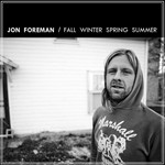 Fall, Winter, Spring, Summer Jon Foreman