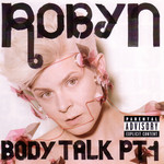 Body Talk Part 1 Robyn