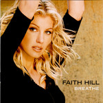 Breathe Faith Hill
