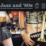  Jazz And 80's: Two Albums Of The Coolest And Sexiest Songbooks Of The Eighties (Limited Edition)