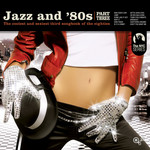  Jazz And 80's Part Three: The Coolest And Sexiest Third Songbook Of The Eighties