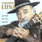 La Raiz De Mi Canto Argentino Luna