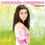 Sparks Fly Miranda Cosgrove
