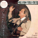El Canto Santafesino Orlando Vera Cruz