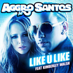 Like U Like (Featuring Aggro Santos) (Cd Single) Kimberley Walsh