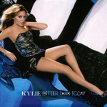 Better Than Today Cd1 (Cd Single) Kylie Minogue