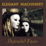 Degraded Faces Elegant Machinery