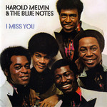 I Miss You Harold Melvin & The Blue Notes
