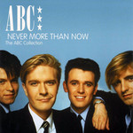 Never More Than Now: The Abc Collection Abc