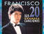 Disco Sus Grandes 20 Canciones de Francisco