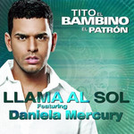 Llama Al Sol (Featuring Daniela Mercury) (Cd Single) Tito El Bambino