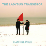 Clutching Stems The Ladybug Transistor