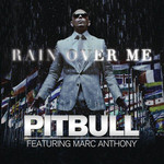 Rain Over Me (Featuring Marc Anthony) (Cd Single) Pitbull