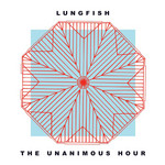 The Unanimous Hour Lungfish