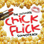  The Ultimate Chick Flick Soundtrack