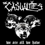 We Are All We Have The Casualties