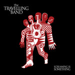 Screaming Is Something The Travelling Band