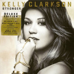 Stronger (Deluxe Edition) Kelly Clarkson