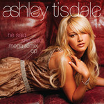 He Said She Said (Mega Remix) Ep Ashley Tisdale