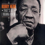 That's All I Wanna Know Bobby Hebb