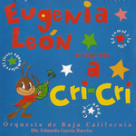 Eugenia Leon Interpreta A Cri-Cri Eugenia Leon