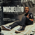 No Lo Se (Cd Single) Miguelito