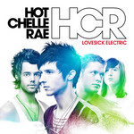 Lovesick Electric Hot Chelle Rae