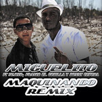 Maquinando (Feat. El Sujeto, Franco El Gorila & Bonny Cepeda) (Remix) (Cd Single) Miguelito