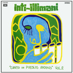 Inti-Illimani: Canto De Pueblos Andinos Volumen 2 Inti-Illimani