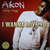 Cartula frontal Akon I Wanna Love You (Featuring Snoop Dogg) (Cd Single)