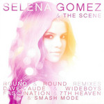 Round & Round (Remixes) (Cd Single) Selena Gomez & The Scene