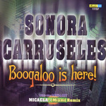 Boogaloo Is Here! Sonora Carruseles