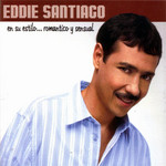 En Su Estilo... Romantico Y Sensual Eddie Santiago