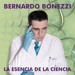 La Esencia De La Ciencia Bernardo Bonezzi