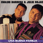 Una Buena Pareja Enaldo Barrera & Julio Rojas