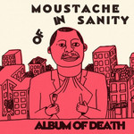 Album Of Death Moustache Of Insanity