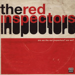 Are We The Red Inspectors? Are We? The Red Inspectors