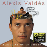 Musiquita En La Cabeza Alexis Valdes