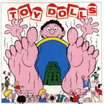 Fat Bob's Feet The Toy Dolls