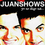 Yo No Digo Na Juanshows