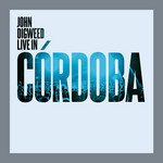 Live In Cordoba John Digweed