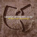 Legend Of The Wu-Tang (Wu-Tang Clan's Greatest Hits) Wu-Tang Clan