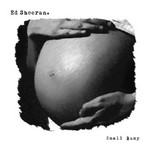 Small Bump (Cd Single) Ed Sheeran