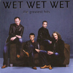 The Greatest Hits Wet Wet Wet