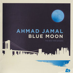 Blue Moon: The New York Session Ahmad Jamal