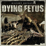 History Repeats... (Ep) Dying Fetus